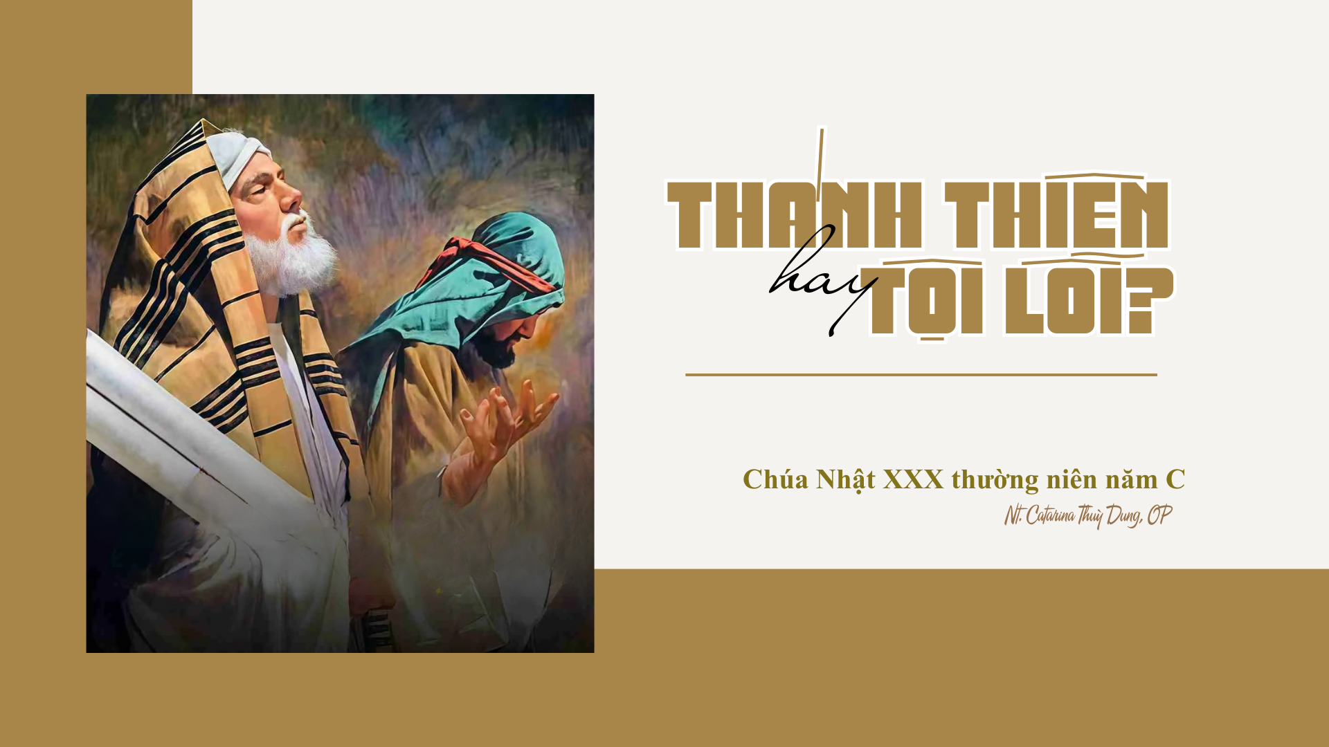 Thánh thiện hay tội lỗi - Chúa Nhật XXX thường niên năm C (Sr. Thuỳ Dung)